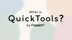 what is quicktools by picsart